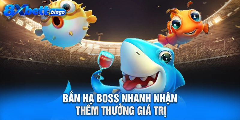 Bắn hạ boss nhanh nhận thêm thưởng giá trị