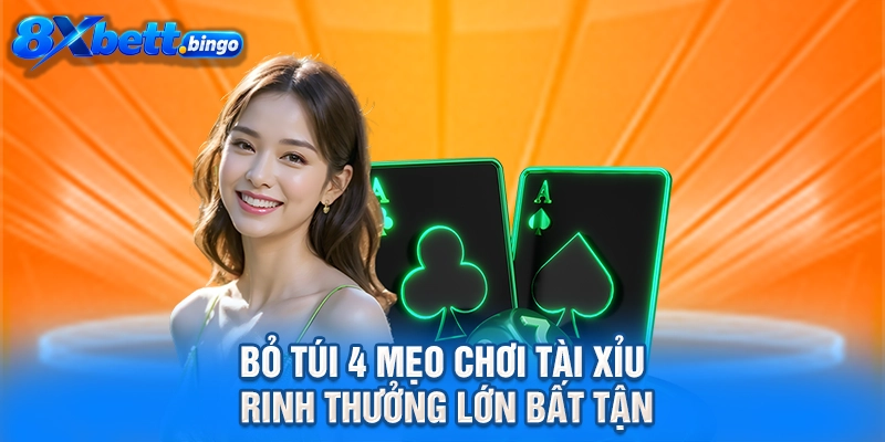 Bỏ túi 4 mẹo chơi tài xỉu rinh thưởng lớn bất tận